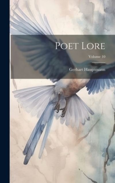 Cover for Gerhart Hauptmann · Poet Lore; Volume 10 (Bok) (2023)