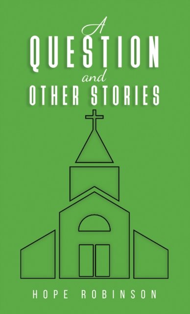 Hope Robinson · A Question and Other Stories (Taschenbuch) (2024)