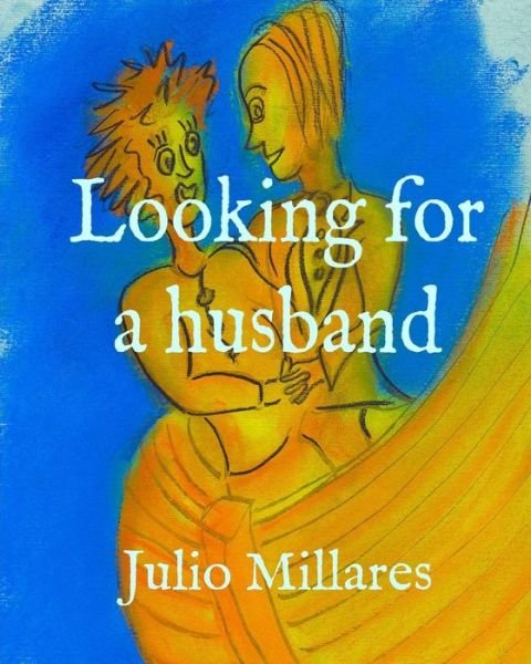 Cover for Julio Millares · Looking for a husband (Paperback Bog) (2019)