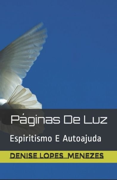 Cover for Sra. Denise lopes Menezes · Páginas De Luz Espiritismo E Autoajuda (Paperback Bog) (2003)