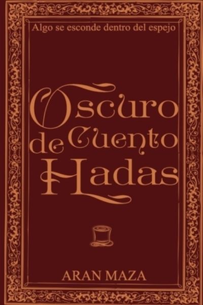 Cover for Aran Maza · Oscuro Cuento de Hadas : (Novela Gótica Victoriana) (Bog) (2021)