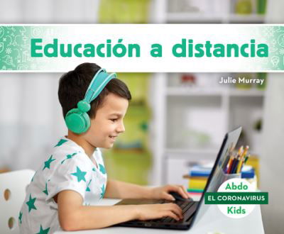 Educación a distancia/ Distance Learning - Julie Murray - Kirjat - Abdo Kids Jumbo - 9781098208684 - tiistai 15. joulukuuta 2020