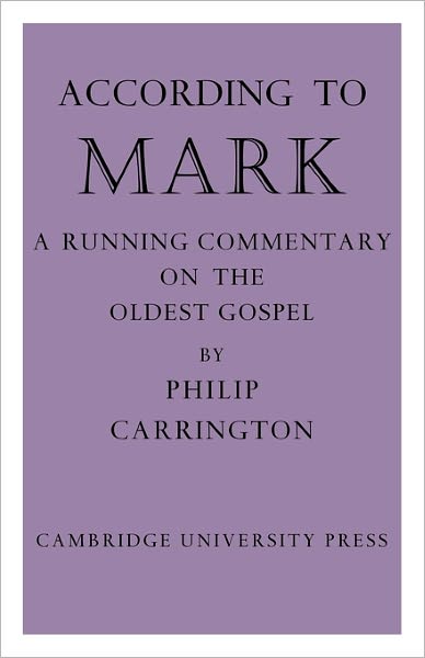 Cover for Philip Carrington · According to Mark: A Running Commentary on the Oldest Gospel (Paperback Book) (2011)