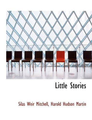 Cover for Silas Weir Mitchell · Little Stories (Hardcover Book) (2009)