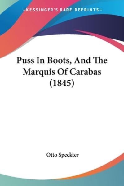 Cover for Otto Speckter · Puss In Boots, And The Marquis Of Carabas (1845) (Paperback Book) (2009)