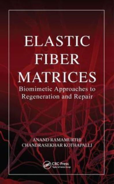 Elastic Fiber Matrices: Biomimetic Approaches to Regeneration and Repair (Paperback Book) (2024)