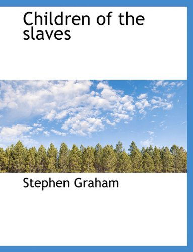 Cover for Stephen Graham · Children of the Slaves (Paperback Book) (2010)