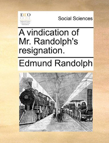 Cover for Edmund Randolph · A Vindication of Mr. Randolph's Resignation. (Paperback Book) (2010)