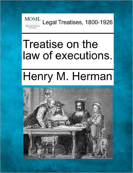 Cover for Henry M Herman · Treatise on the Law of Executions. (Taschenbuch) (2010)
