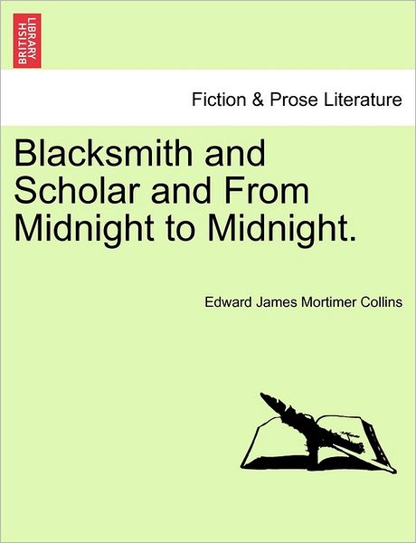 Cover for Edward James Mortimer Collins · Blacksmith and Scholar and from Midnight to Midnight. (Paperback Book) (2011)
