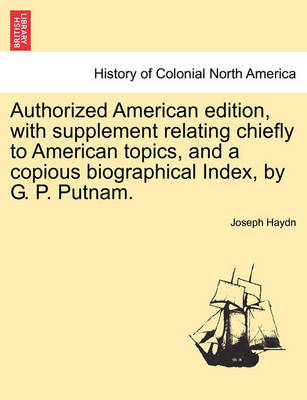 Cover for Joseph Haydn · Authorized American Edition, with Supplement Relating Chiefly to American Topics, and a Copious Biographical Index, by G. P. Putnam. (Taschenbuch) (2011)