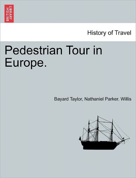 Cover for Bayard Taylor · Pedestrian Tour in Europe. (Paperback Book) (2011)