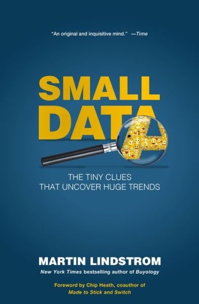 Small Data: The Tiny Clues That Uncover Huge Trends - Martin Lindstrom - Livros - St. Martin's Publishing Group - 9781250080684 - 23 de fevereiro de 2016