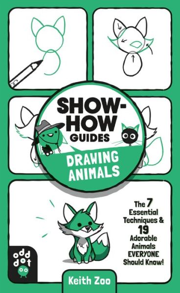 Cover for Keith Zoo · Show-How Guides: Drawing Animals: The 7 Essential Techniques &amp; 19 Adorable Animals Everyone Should Know! - Show-How Guides (Taschenbuch) (2021)