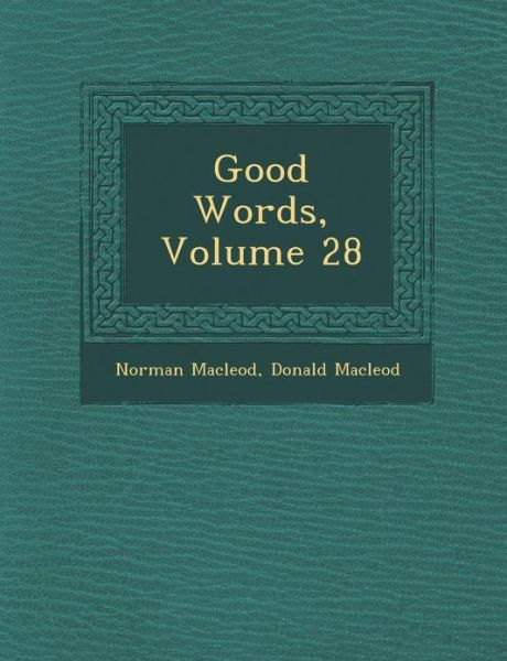 Cover for Norman Macleod · Good Words, Volume 28 (Paperback Book) (2012)