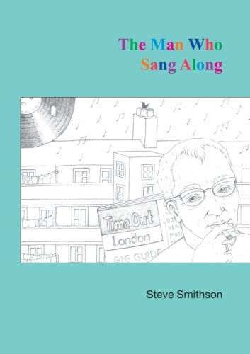 Cover for Steve Smithson · The Man Who Sang Along (Paperback Book) (2012)