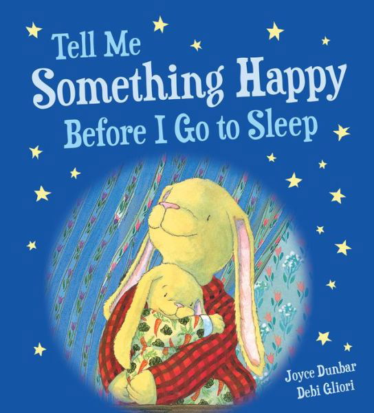 Cover for Joyce Dunbar · Tell Me Something Happy Before I Go to Sleep (Board book) (2018)