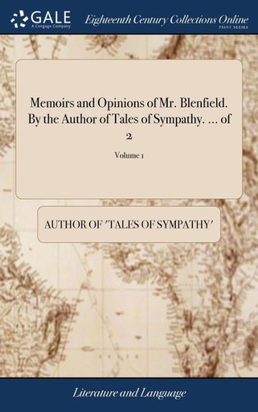 Cover for Author of 'Tales of sympathy' · Memoirs and Opinions of Mr. Blenfield. By the Author of Tales of Sympathy. ... of 2; Volume 1 (Hardcover Book) (2018)