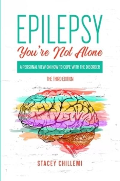Cover for Stacey Chillemi · Epilepsy You're Not Alone : A Personal View on How to Cope with the Disorder (Taschenbuch) (2022)