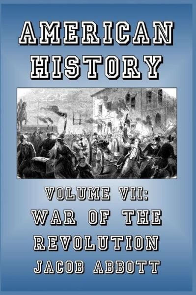 War of the Revolution - Jacob Abbott - Books - Blurb - 9781389623684 - May 6, 2024