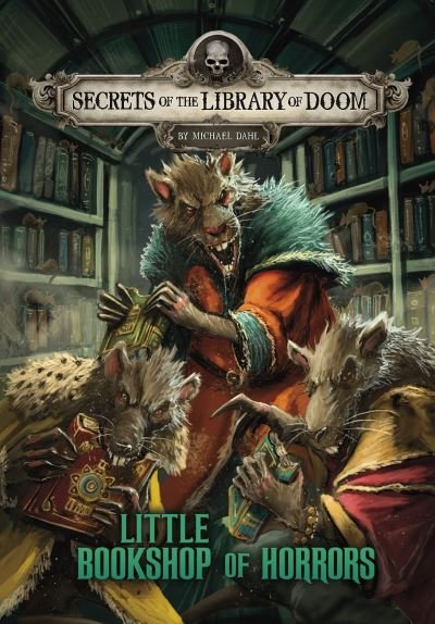 Cover for Dahl, Michael (Author) · Little Bookshop of Horrors - Secrets of the Library of Doom (Paperback Bog) (2022)