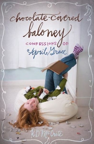 Cover for KD McCrite · Chocolate-Covered Baloney - The Confessions of April Grace (Paperback Book) (2012)