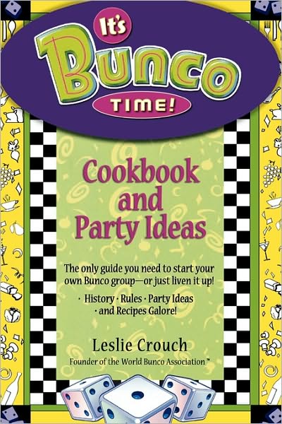 Cover for Leslie Crouch · It's Bunco Time!: Cookbook and Party Ideas (Paperback Book) (2004)