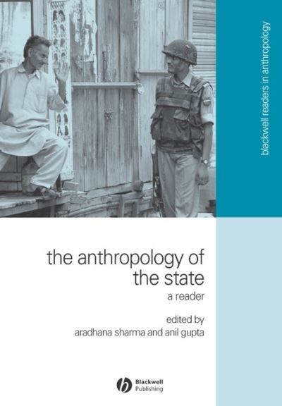 Cover for A Sharma · The Anthropology of the State: A Reader - Wiley Blackwell Readers in Anthropology (Paperback Book) (2005)