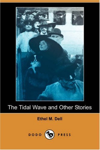 Cover for Ethel M. Dell · The Tidal Wave and Other Stories (Dodo Press) (Paperback Book) (2007)
