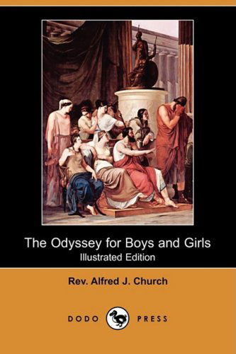 Cover for Rev Alfred J. Church · The Odyssey for Boys and Girls (Illustrated Edition) (Dodo Press) (Paperback Book) [Illustrated, Ill edition] (2008)