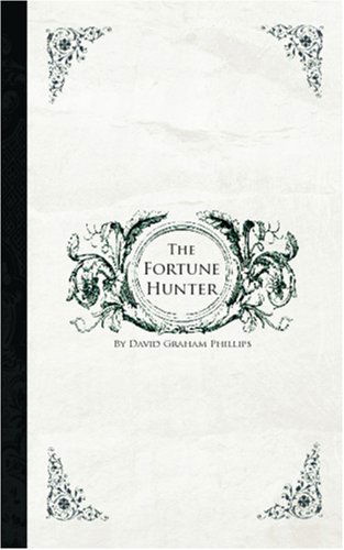 Cover for David Graham Phillips · The Fortune Hunter (Paperback Book) (2007)