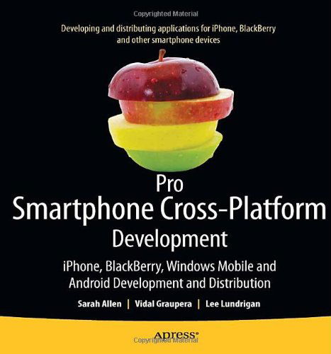 Cover for Sarah Allen · Pro Smartphone Cross-Platform Development: iPhone, Blackberry, Windows Mobile and Android Development and Distribution (Pocketbok) [1st edition] (2010)