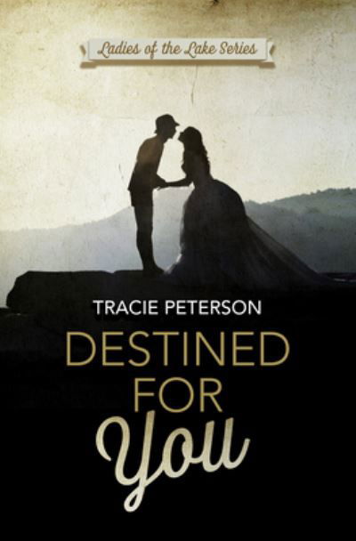 Cover for Tracie Peterson · Destined for You (Hardcover Book) (2021)