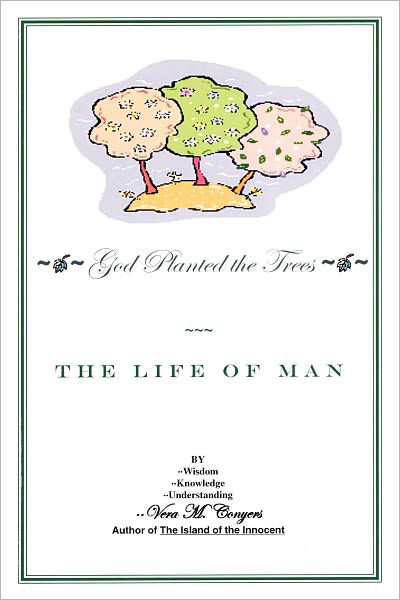 Cover for Vera M. Conyers · God Planted the Trees: the Life of Man (Paperback Book) (2012)