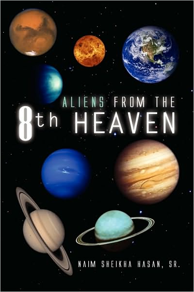 Cover for Naim Sheikha Sr. Hasan · Aliens from the 8th Heaven (Paperback Book) (2010)