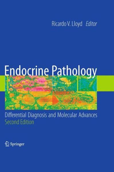 Cover for Ricardo V Lloyd · Endocrine Pathology:: Differential Diagnosis and Molecular Advances (Hardcover Book) [2nd ed. 2010 edition] (2010)