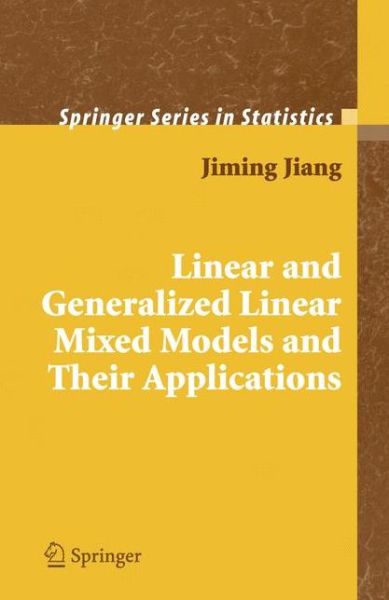 Cover for Jiming Jiang · Linear and Generalized Linear Mixed Models and Their Applications - Springer Series in Statistics (Paperback Book) [Softcover reprint of hardcover 1st ed. 2007 edition] (2010)