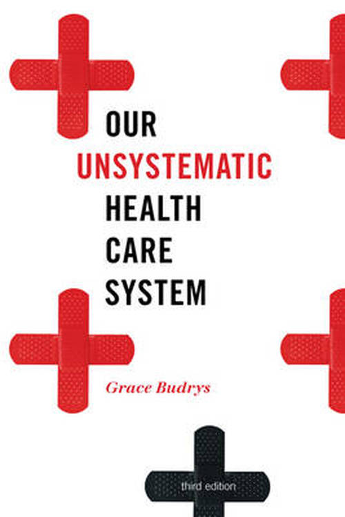 Our Unsystematic Health Care System - Grace Budrys - Livros - Rowman & Littlefield - 9781442210684 - 10 de novembro de 2011