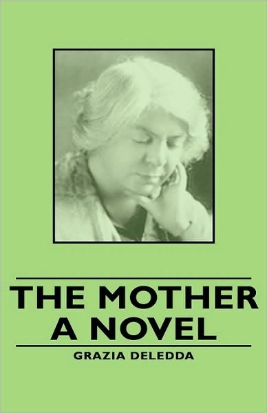 Cover for Grazia Deledda · The Mother - a Novel (Innbunden bok) (2008)