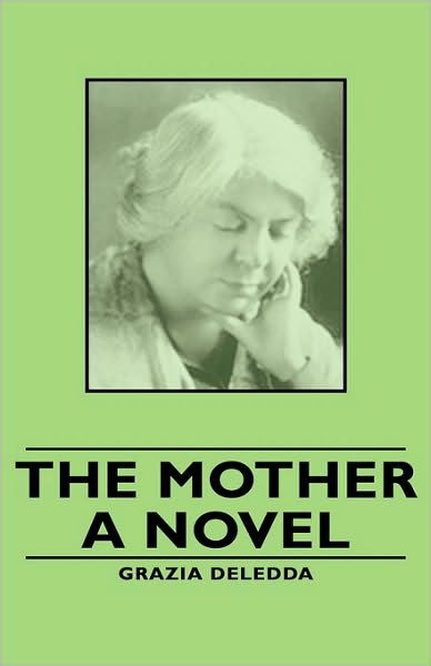 Cover for Grazia Deledda · The Mother - a Novel (Hardcover bog) (2008)