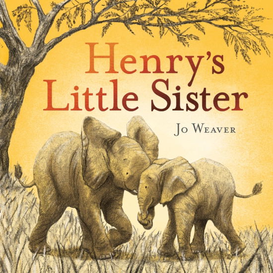 Henry's Little Sister - Jo Weaver - Books - Hachette Children's Group - 9781444948684 - September 14, 2023