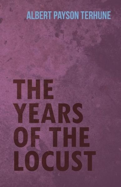 Cover for Albert Payson Terhune · The Years of the Locust (Paperback Bog) (2013)