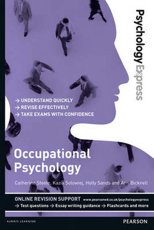 Psychology Express: Occupational Psychology: (Undergraduate Revision Guide) - Psychology Express - Catherine Steele - Livros - Pearson Education Limited - 9781447921684 - 26 de junho de 2014