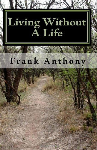 Cover for Frank Anthony · Living Without a Life: Curtis Lake Mysteries (R) (Paperback Book) (2009)