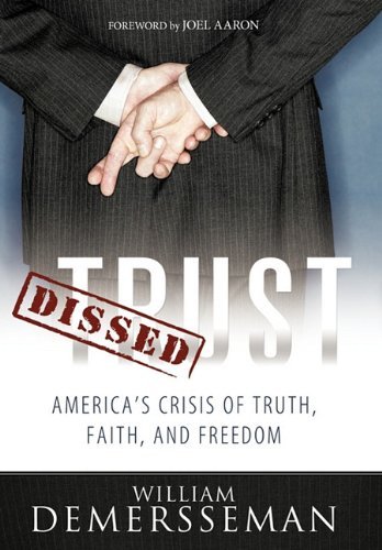 Cover for William Demersseman · Dissed Trust: America's Crisis of Truth, Faith, and Freedom (Hardcover Book) (2010)