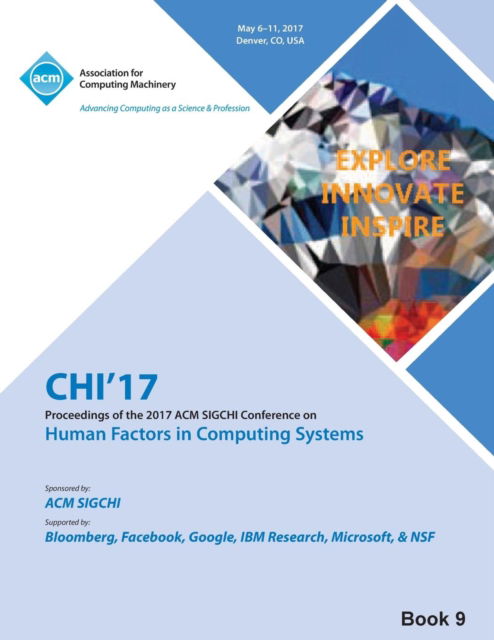 Cover for Chi 17 Chi Conference Committee · CHI 17 CHI Conference on Human Factors in Computing Systems Vol 9 (Paperback Book) (2017)