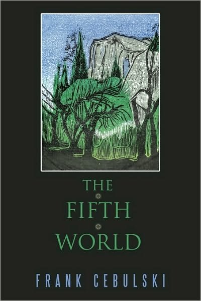 Cover for Frank Cebulski · The Fifth World (Hardcover Book) (2010)