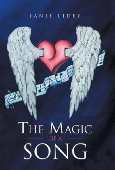 The Magic of a Song - Janie Lidey - Books - Balboa Press - 9781452587684 - December 11, 2013