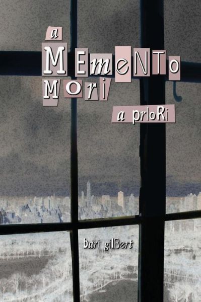 Cover for Bari Gilbert · A Memento Mori (Paperback Book) (2011)