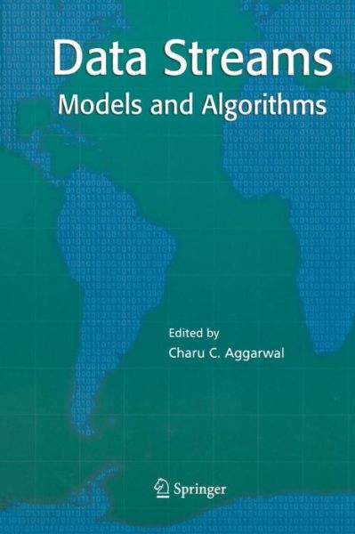 Data Streams: Models and Algorithms - Advances in Database Systems - Charu C Aggarwal - Kirjat - Springer-Verlag New York Inc. - 9781461497684 - torstai 20. marraskuuta 2014